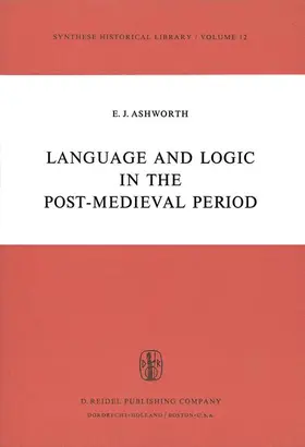 Ashworth |  Language and Logic in the Post-Medieval Period | Buch |  Sack Fachmedien