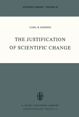 Kordig |  The Justification of Scientific Change | Buch |  Sack Fachmedien