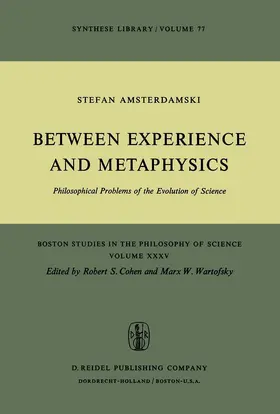 Amsterdamski |  Between Experience and Metaphysics | Buch |  Sack Fachmedien