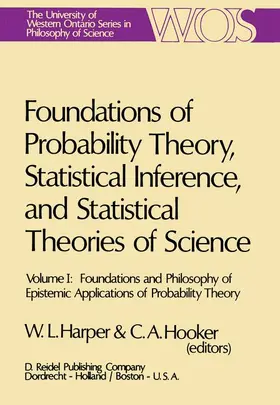 Hooker / Harper |  Foundations of Probability Theory, Statistical Inference, and Statistical Theories of Science | Buch |  Sack Fachmedien