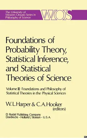 Hooker / Harper |  Foundations of Probability Theory, Statistical Inference, and Statistical Theories of Science | Buch |  Sack Fachmedien