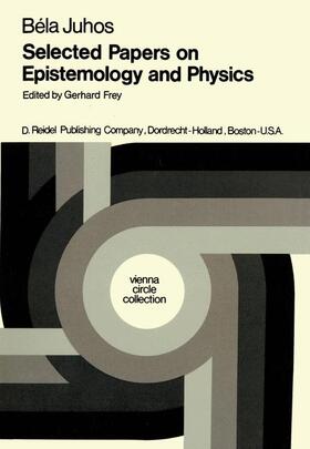 Juhos / Mulder / Frey | Selected Papers on Epistemology and Physics | Buch | 978-90-277-0686-7 | sack.de