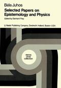 Juhos / Mulder / Frey |  Selected Papers on Epistemology and Physics | Buch |  Sack Fachmedien