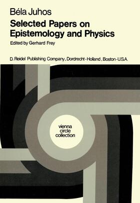 Juhos / Mulder / Frey | Selected Papers on Epistemology and Physics | Buch | 978-90-277-0687-4 | sack.de