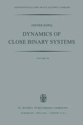 Kopal |  Dynamics of Close Binary Systems | Buch |  Sack Fachmedien