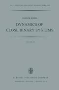 Kopal |  Dynamics of Close Binary Systems | Buch |  Sack Fachmedien