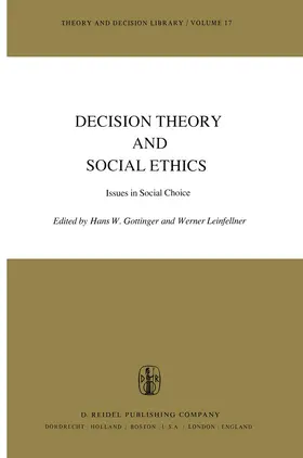 Leinfellner / Gottinger |  Decision Theory and Social Ethics | Buch |  Sack Fachmedien