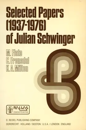 Flato / Milton / Fronsdal |  Selected Papers (1937 - 1976) of Julian Schwinger | Buch |  Sack Fachmedien