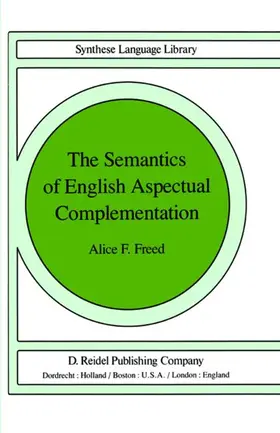Freed |  The Semantics of English Aspectual Complementation | Buch |  Sack Fachmedien