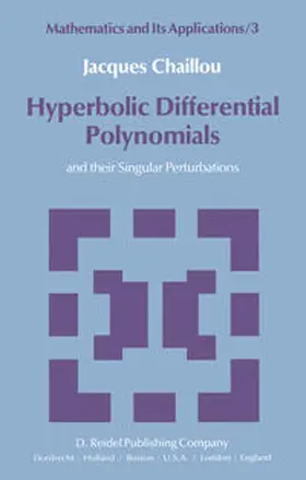 Chaillou |  Hyperbolic Differential Polynomials: And Their Singular Perturbations | Buch |  Sack Fachmedien