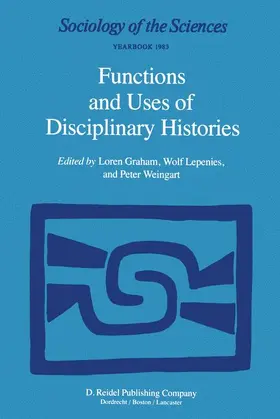 Graham / Lepenies / Weingart |  Functions and Uses of Disciplinary Histories | Buch |  Sack Fachmedien