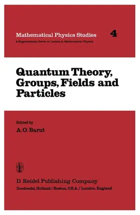 Barut |  Quantum Theory, Groups, Fields and Particles | Buch |  Sack Fachmedien
