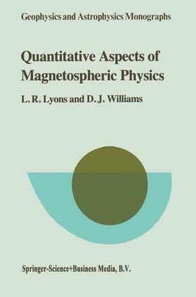 Williams / Lyons | Quantitative Aspects of Magnetospheric Physics | Buch | 978-90-277-1663-7 | sack.de