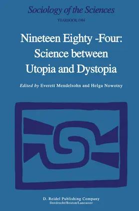Mendelsohn / Nowotny |  Nineteen Eighty-Four: Science Between Utopia and Dystopia | Buch |  Sack Fachmedien