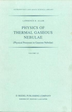 Aller | Physics of Thermal Gaseous Nebulae | Buch | 978-90-277-1814-3 | sack.de