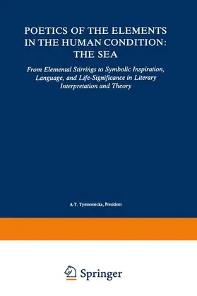 Tymieniecka |  Poetics of the Elements in the Human Condition: The Sea | Buch |  Sack Fachmedien