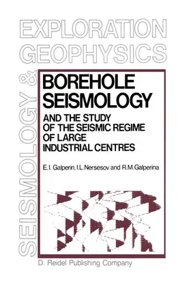Galperin / Galperina / Nersesov |  Borehole Seismology and the Study of the Seismic Regime of Large Industrial Centres | Buch |  Sack Fachmedien