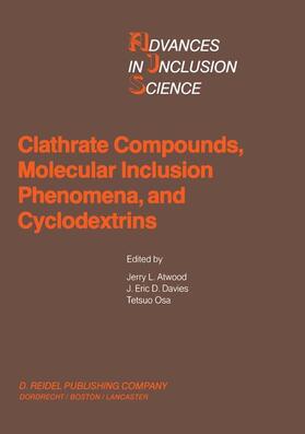 Atwood / Davies / Osa | Clathrate Compounds, Molecular Inclusion Phenomena, and Cyclodextrins | Buch | 978-90-277-2010-8 | sack.de