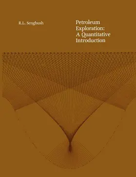 Sengbush |  Petroleum Exploration: A Quantitative Introduction | Buch |  Sack Fachmedien