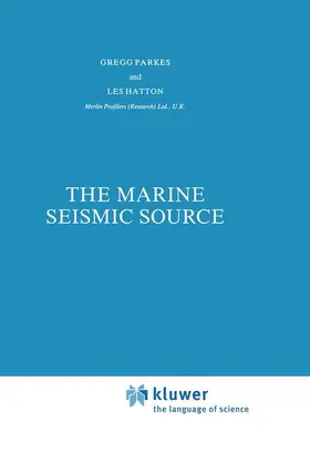 Hatton / Parkes |  The Marine Seismic Source | Buch |  Sack Fachmedien