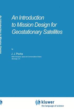 Pocha |  An Introduction to Mission Design for Geostationary Satellites | Buch |  Sack Fachmedien