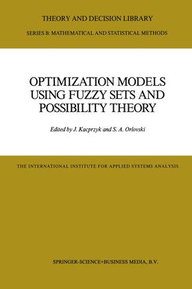 Kacprzyk / Orlovski | Optimization Models Using Fuzzy Sets and Possibility Theory | Buch | 978-90-277-2492-2 | sack.de