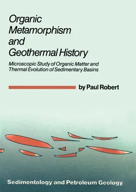 Robert |  Organic Metamorphism and Geothermal History | Buch |  Sack Fachmedien