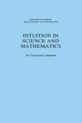 Fischbein |  Intuition in Science and Mathematics | Buch |  Sack Fachmedien