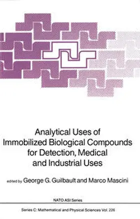Mascini / Guilbault |  Analytical Uses of Immobilized Biological Compounds for Detection, Medical and Industrial Uses | Buch |  Sack Fachmedien