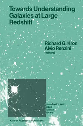 Kron / Renzini |  Towards Understanding Galaxies at Large Redshift | Buch |  Sack Fachmedien