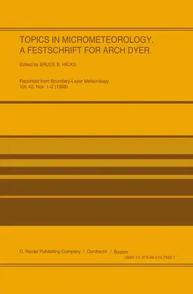 Hicks |  Topics in Micrometeorology. A Festschrift for Arch Dyer | Buch |  Sack Fachmedien
