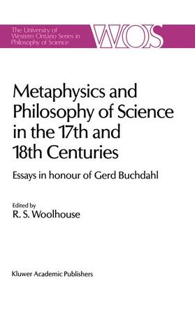 Woolhouse |  Metaphysics and Philosophy of Science in the Seventeenth and Eighteenth Centuries | Buch |  Sack Fachmedien