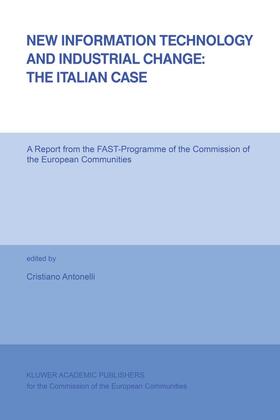 Antonelli | New Information Technology and Industrial Change: The Italian Case | Buch | 978-90-277-2747-3 | sack.de