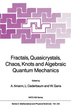 Amann / Cederbaum / Gans |  Fractals, Quasicrystals, Chaos, Knots and Algebraic Quantum Mechanics | Buch |  Sack Fachmedien