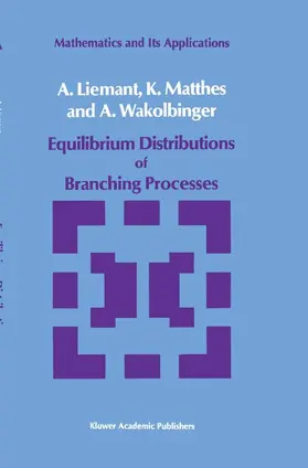 Liemant / Wakolbinger / Matthes |  Equilibrium Distributions of Branching Processes | Buch |  Sack Fachmedien