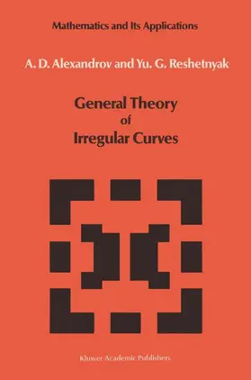 Reshetnyak / Alexandrov |  General Theory of Irregular Curves | Buch |  Sack Fachmedien