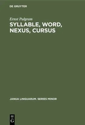 Pulgram | Syllable, Word, Nexus, Cursus | Buch | 978-90-279-0706-6 | sack.de