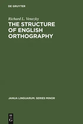Venezky | The Structure of English Orthography | Buch | 978-90-279-0707-3 | sack.de