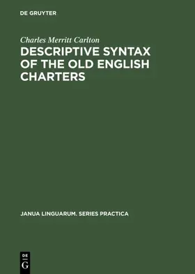 Carlton |  Descriptive Syntax of the Old English Charters | Buch |  Sack Fachmedien