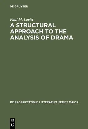 Levitt | A Structural Approach to the Analysis of Drama | Buch | 978-90-279-1841-3 | www.sack.de