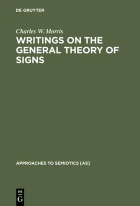 Morris |  Writings on the General Theory of Signs | Buch |  Sack Fachmedien