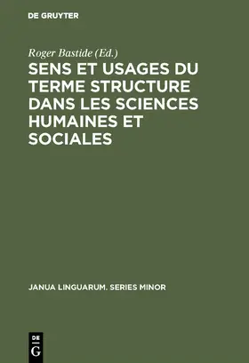 Bastide |  Sens et usages du terme structure dans les sciences humaines et sociales | Buch |  Sack Fachmedien