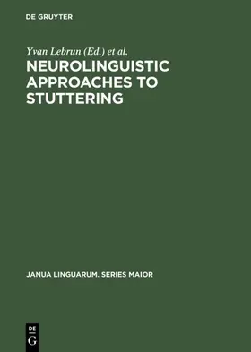 Lebrun / Hoops |  Neurolinguistic Approaches to Stuttering | Buch |  Sack Fachmedien