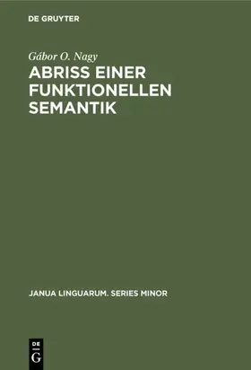 Nagy |  Abriß einer funktionellen Semantik | Buch |  Sack Fachmedien