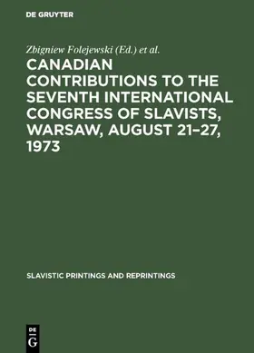 Heier / Folejewski |  Canadian Contributions to the Seventh International Congress of Slavists, Warsaw, August 21-27, 1973 | Buch |  Sack Fachmedien