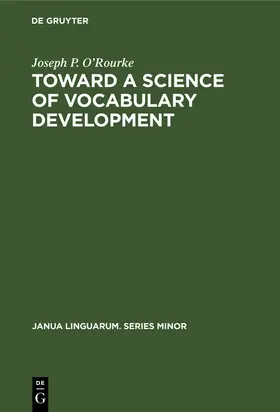 O’Rourke | Toward a Science of Vocabulary Development | Buch | 978-90-279-2663-0 | sack.de