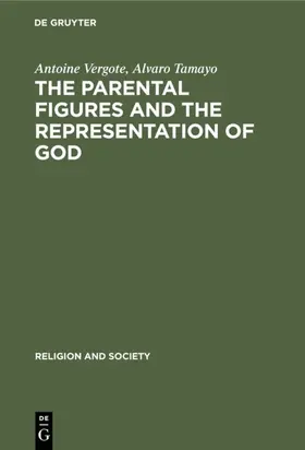 Tamayo / Vergote | The Parental Figures and the Representation of God | Buch | 978-90-279-3059-0 | www.sack.de