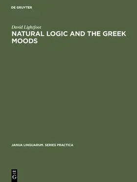 Lightfoot |  Natural Logic and the Greek Moods | Buch |  Sack Fachmedien