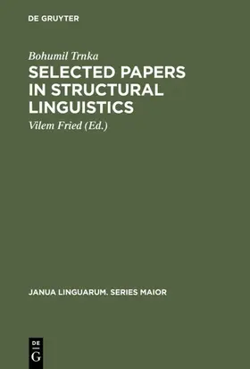 Trnka / Fried |  Selected Papers in Structural Linguistics | Buch |  Sack Fachmedien