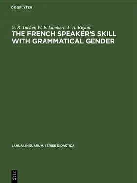 Tucker / Rigault / Lambert |  The French Speaker's Skill with Grammatical Gender | Buch |  Sack Fachmedien